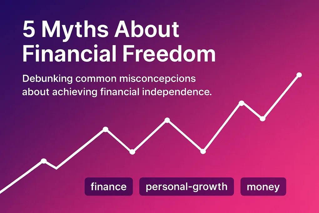 5 Myths About Financial Freedom